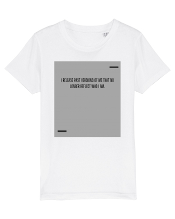 I release past versions of me that no longer reflect who I am. White