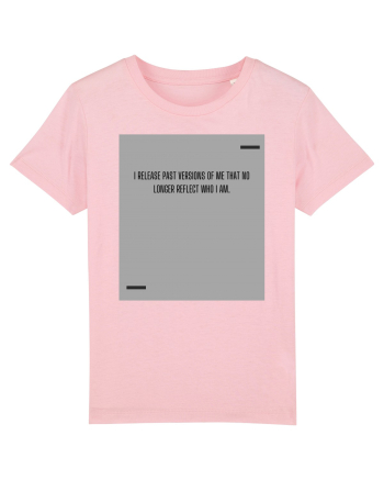 I release past versions of me that no longer reflect who I am. Cotton Pink
