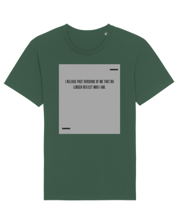I release past versions of me that no longer reflect who I am. Bottle Green