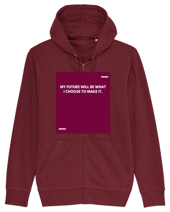 My future will be what I choose to make it. Burgundy