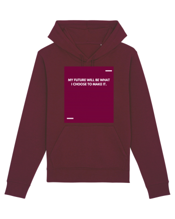 My future will be what I choose to make it. Burgundy