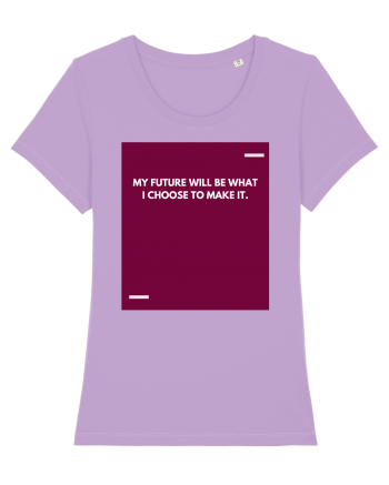 My future will be what I choose to make it. Lavender Dawn