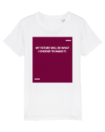 My future will be what I choose to make it. Tricou mânecă scurtă  Copii Mini Creator