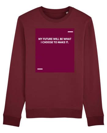 My future will be what I choose to make it. Burgundy