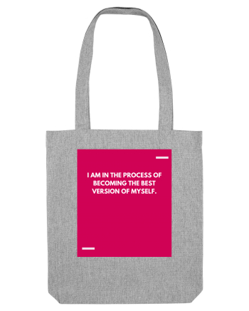 I am in the process of becoming the best version of myself. Heather Grey