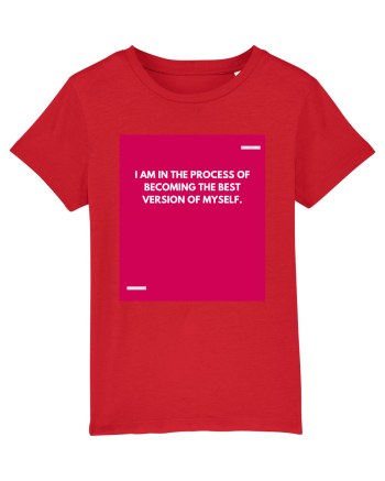 I am in the process of becoming the best version of myself. Red