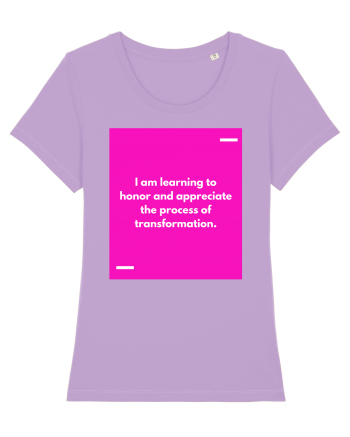 I am learning to honor and appreciate the process of transformation. Lavender Dawn
