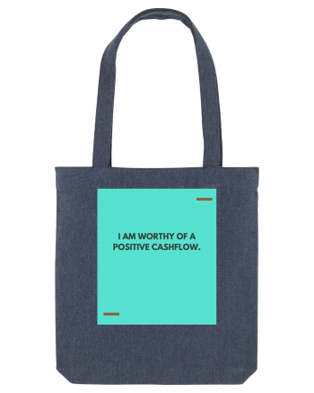 I am worthy of a positive cashflow. Midnight Blue