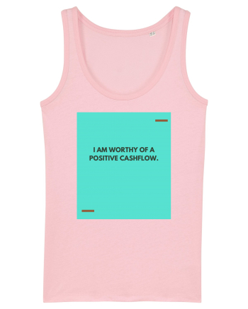 I am worthy of a positive cashflow. Cotton Pink