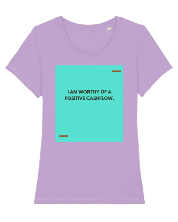 I am worthy of a positive cashflow. Lavender Dawn