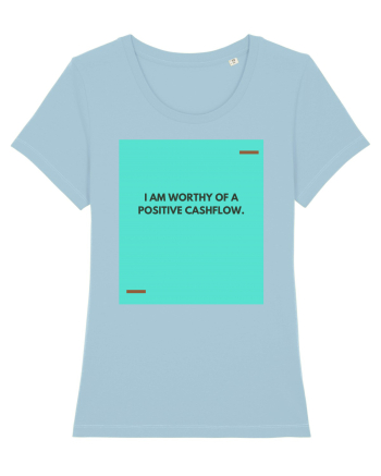 I am worthy of a positive cashflow. Sky Blue