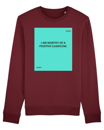 I am worthy of a positive cashflow. Burgundy