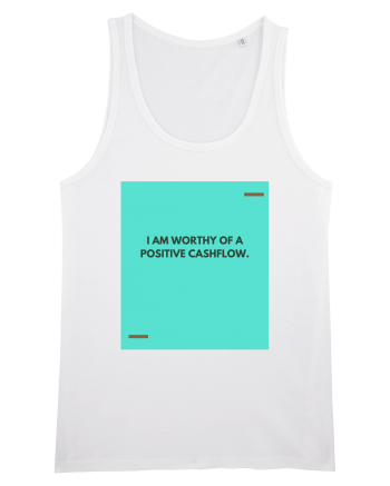 I am worthy of a positive cashflow. White