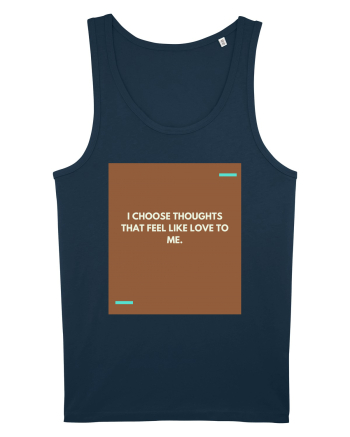 I choose thoughts that feel like love to me. Navy