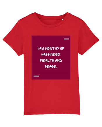 I am worthy of happiness, wealth and peace. Red