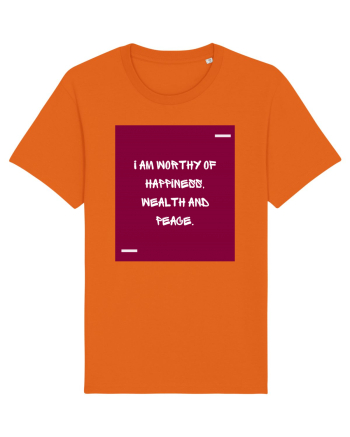 I am worthy of happiness, wealth and peace. Bright Orange