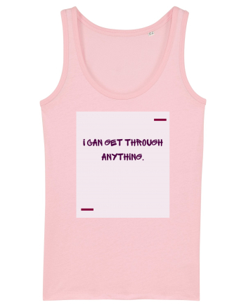 I can get through anything. Cotton Pink