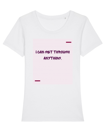 I can get through anything. White