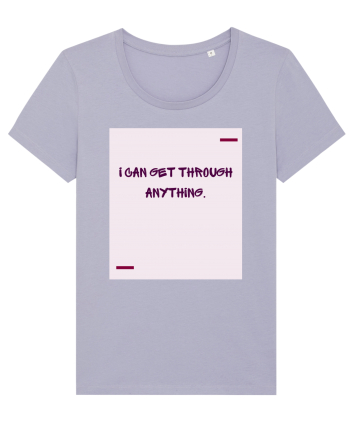 I can get through anything. Lavender