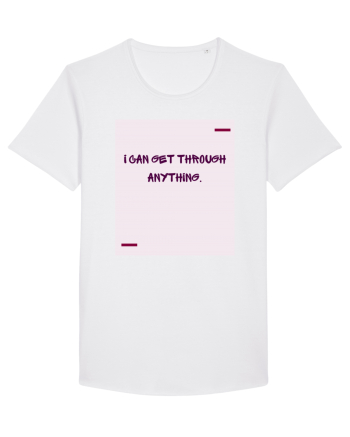 I can get through anything. White
