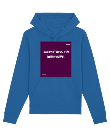 I am grateful for being alive. Royal Blue