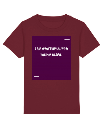 I am grateful for being alive. Burgundy