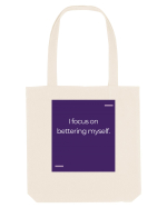 I focus on bettering myself. Sacoșă textilă