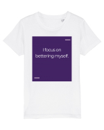 I focus on bettering myself. Tricou mânecă scurtă  Copii Mini Creator