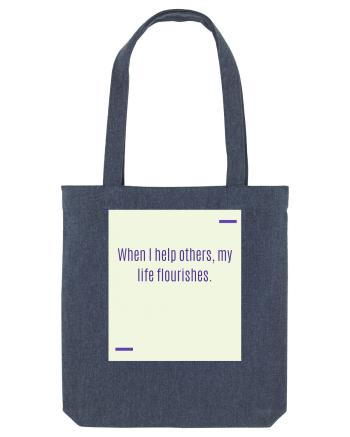 When I help others, my life flourishes. Midnight Blue