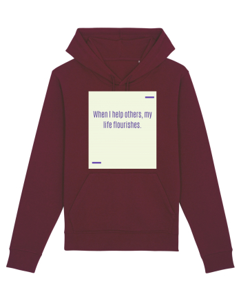 When I help others, my life flourishes. Burgundy