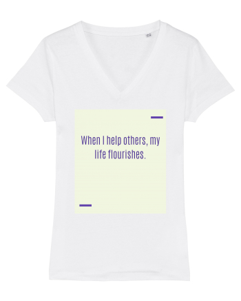 When I help others, my life flourishes. White