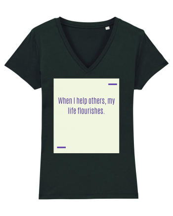 When I help others, my life flourishes. Black