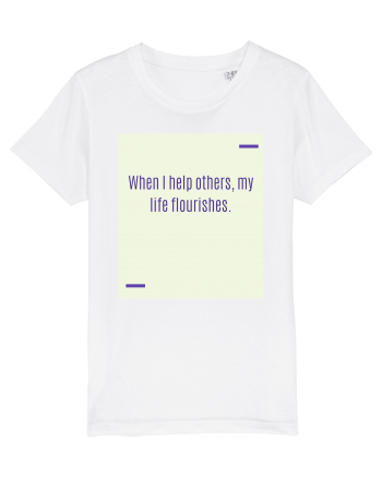 When I help others, my life flourishes. White