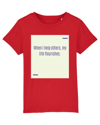 When I help others, my life flourishes. Red