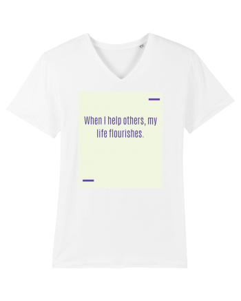 When I help others, my life flourishes. White