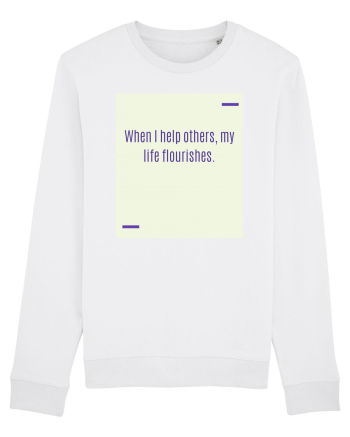 When I help others, my life flourishes. White