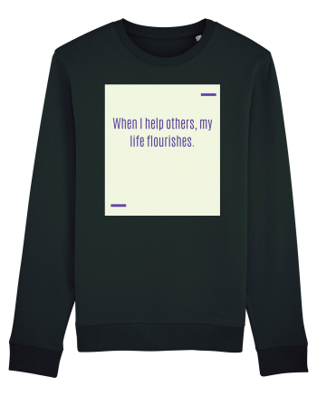 When I help others, my life flourishes. Black