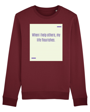 When I help others, my life flourishes. Burgundy