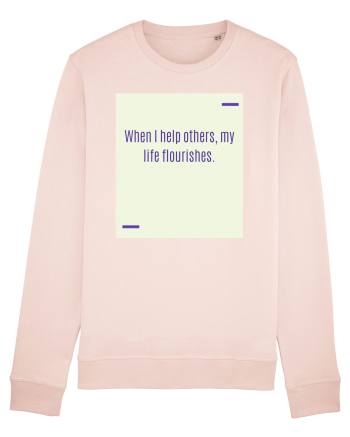 When I help others, my life flourishes. Candy Pink