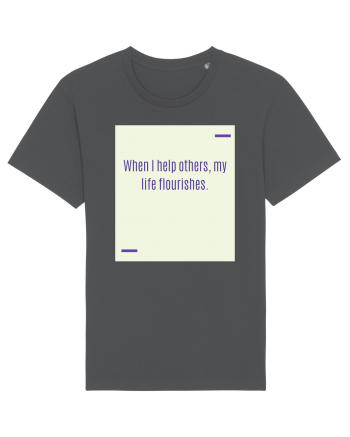 When I help others, my life flourishes. Anthracite