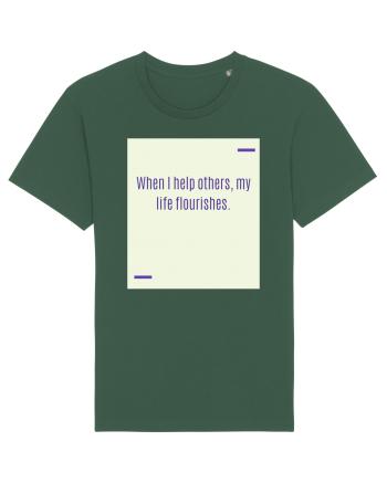 When I help others, my life flourishes. Bottle Green