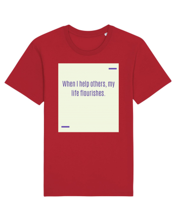 When I help others, my life flourishes. Red