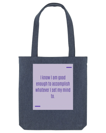 I know I am good enough to accomplish whatever I set my mind to. Midnight Blue