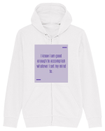 I know I am good enough to accomplish whatever I set my mind to. Hanorac cu fermoar Unisex Connector