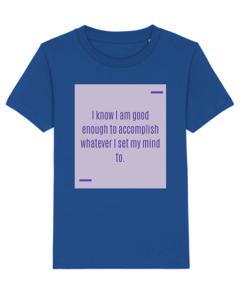 I know I am good enough to accomplish whatever I set my mind to. Majorelle Blue