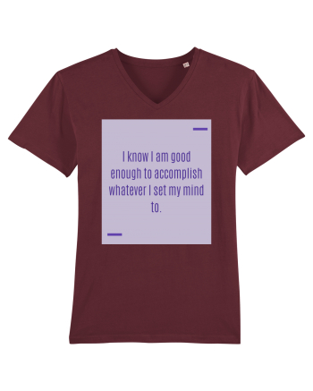 I know I am good enough to accomplish whatever I set my mind to. Burgundy