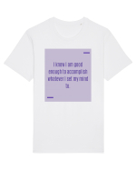 I know I am good enough to accomplish whatever I set my mind to. Tricou mânecă scurtă Unisex Rocker