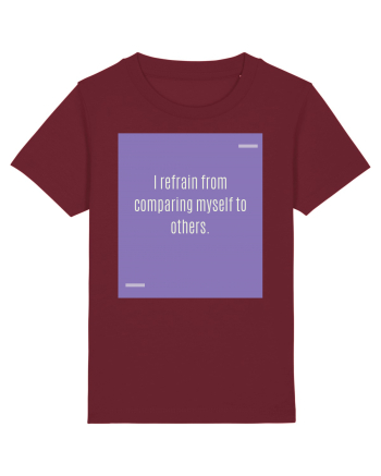 I refrain from comparing myself to others. Burgundy