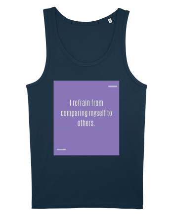 I refrain from comparing myself to others. Navy