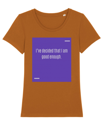 I’ve decided that I am good enough. Roasted Orange